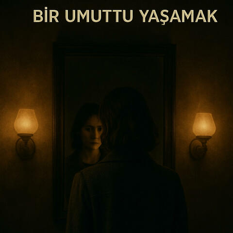 Bir Umuttu Yaşamak