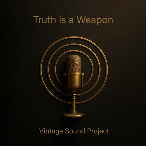 Truth Is A Weapon