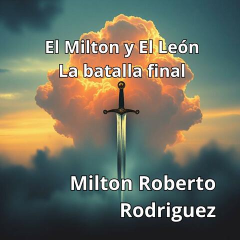El Milton y el León, La batalla final