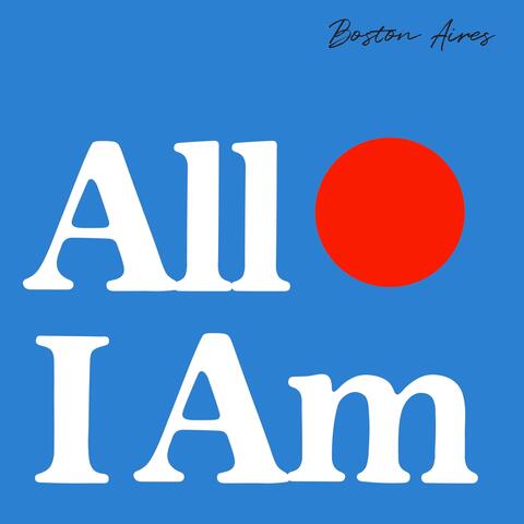 All I Am