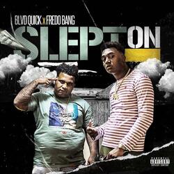 Slept on (feat. Fredo Bang)
