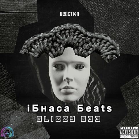 Reaction (feat. Glizzy Gee)