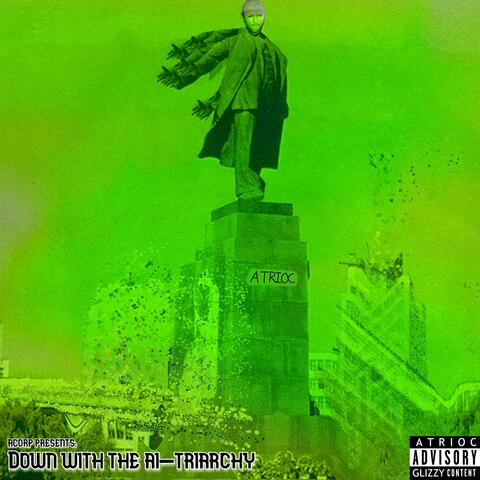 Down With The Ai-Triarchy