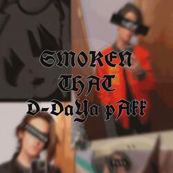 SM0KKiNG tHat D-DaYa pAkk