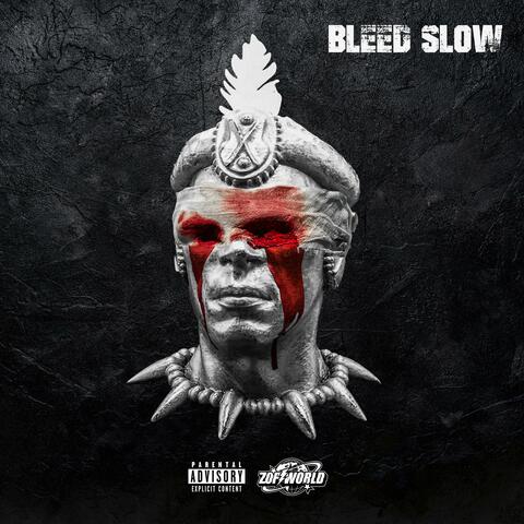 BLEED SLOW