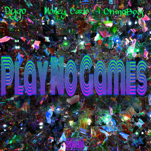 Play No Games (feat. Money Carlo & ChinoBoy)