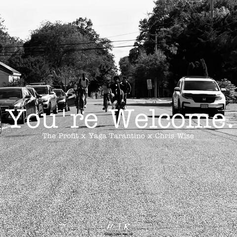 You're Welcome (feat. Yaga Tarantino & Chris Wise)