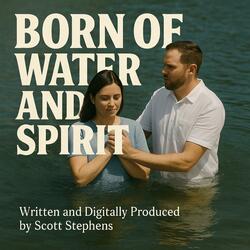Born of Water and Spirit