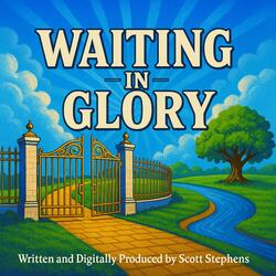 Waiting in Glory