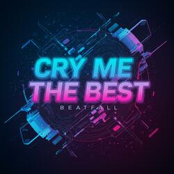 Cry Me the Best