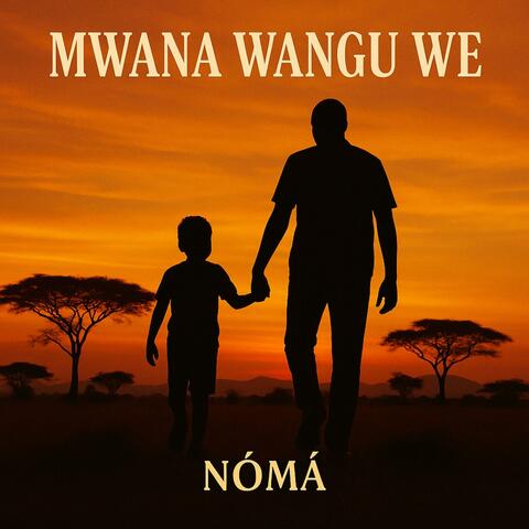 Mwana Wangu We
