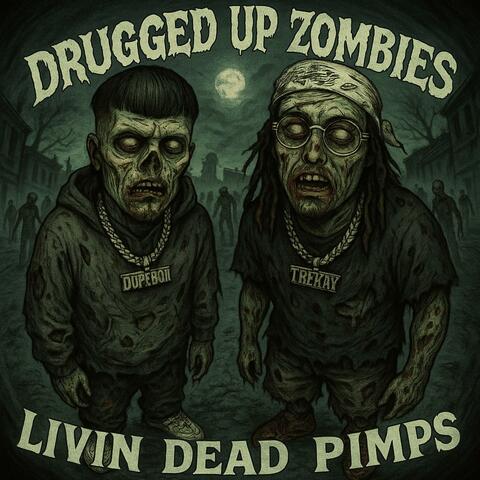 DRUGGED UP ZOMBIES (feat. TREKAY)