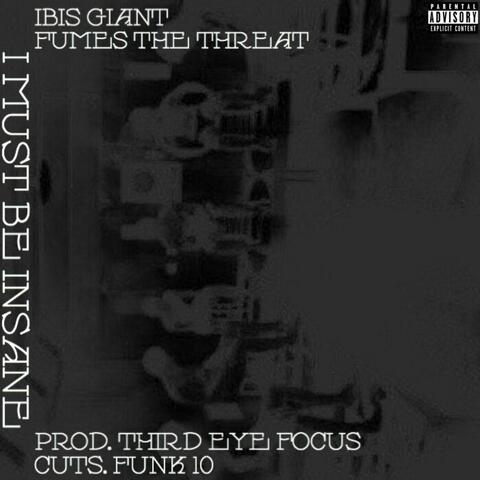 I Must Be Insane (feat. Ibis Giant)
