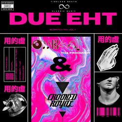 Due Eht Scratch Mix, Vol. 1 (feat. DJ Crooked Royal)