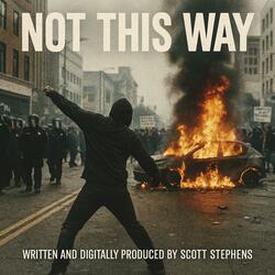 Not This Way