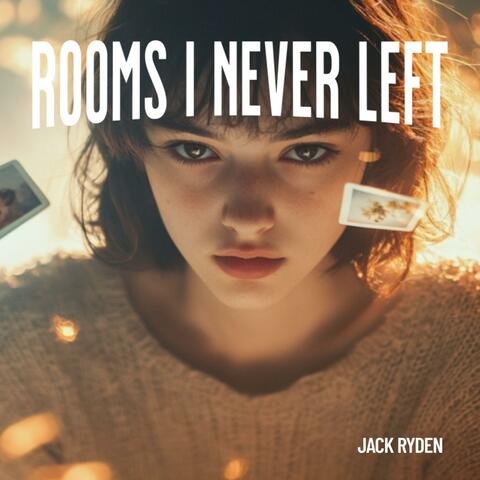 Rooms I Never Left