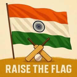 Raise The Flag (Team India 2025)
