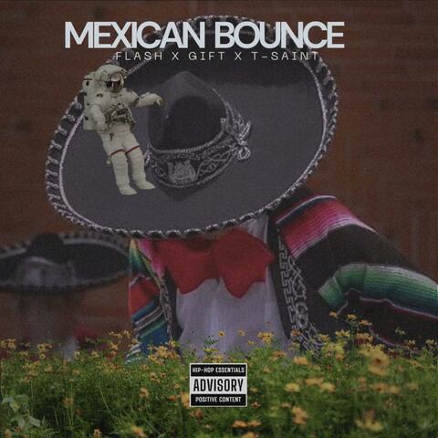 Mexican Bounce (freestyle) (feat. Mr Gift & Flash)
