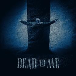 Dead to Me