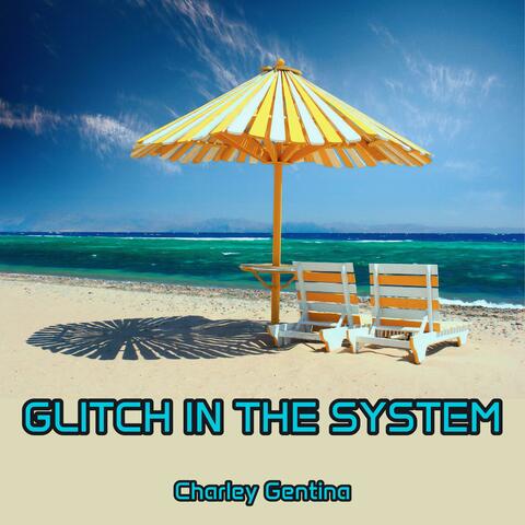Glitch in the System