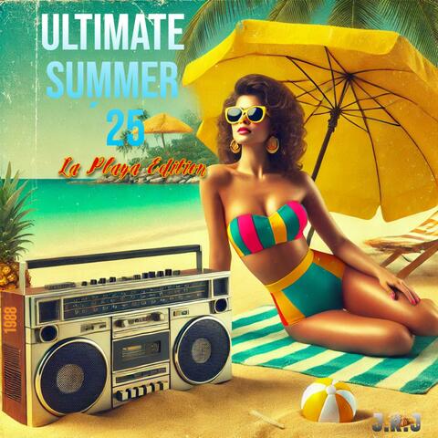 Ultimate Summer ’25 (La Playa Edition)