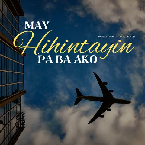 May Hihintayin Pa Ba Ako (feat. Lowgen Wizz)