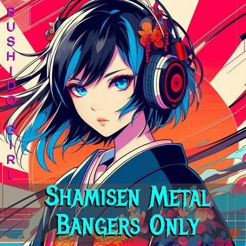 Shamisen Metal Bangers Only