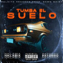 Tumba El Suelo (feat. NKLABIA & PAT0RR0)