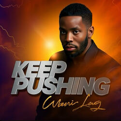 KEEP PUSHING