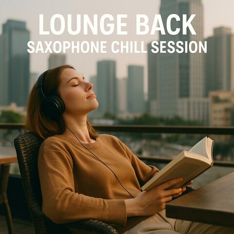 Lounge Back (Saxophone Chill Session)
