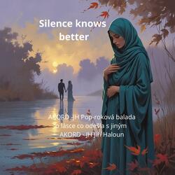 Silence knows better, pop-roková balada o lásce co odešla s jiným.