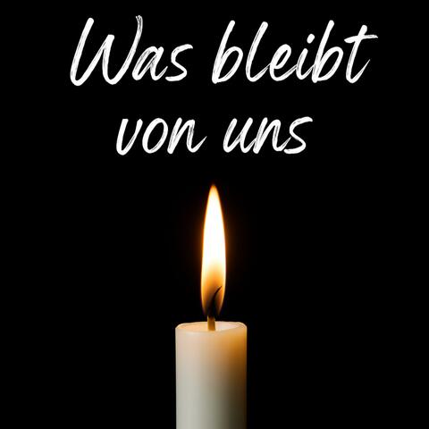 Was bleibt von uns