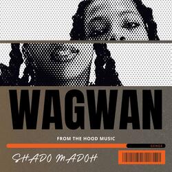 WAGWAN (feat. SHADOH MADOH)