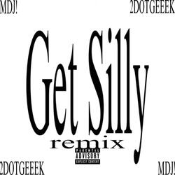 Get Silly REMIX (feat. 2DOTGEEEK)