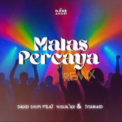 Malas Percaya (feat. Yosua'Ar & JYSNKIND) (Remix)