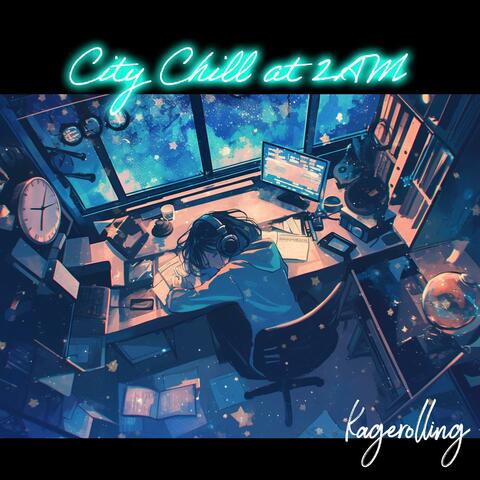 City Chill at 2AM