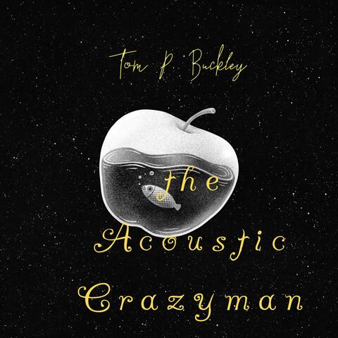 The Acoustic Crazyman