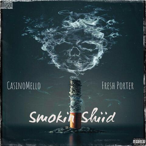 Smokin Shidd (feat. Fresh Porter)