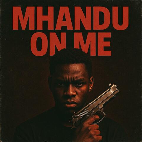 Mhandu On Me