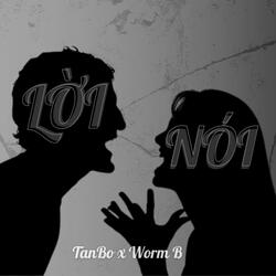 Lời Nói (feat. TanBo & Worm B)