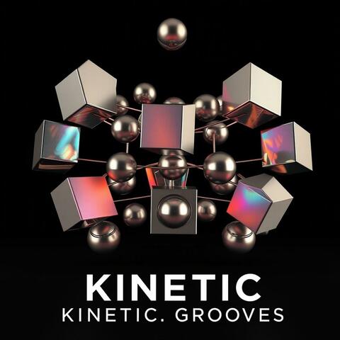 Kinetic Grooves