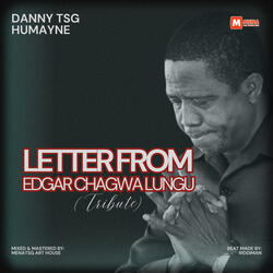 Letter From Edgar Chagwa Lungu (Tribute)