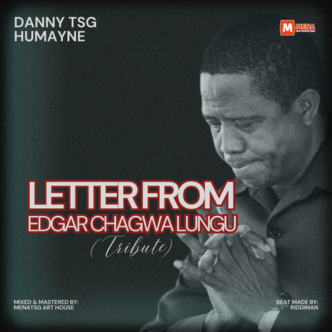 Letter From Edgar Chagwa Lungu (Tribute)