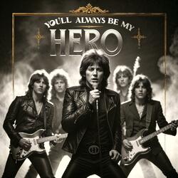 You'll Always Be My Hero