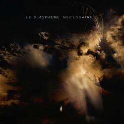 LE BLASPHEME NECESSAIRE