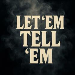 Let 'Em Tell 'Em (feat. G Da Rulah & Big-K)