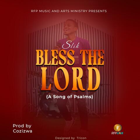 Bless the Lord (A song of Psalms)