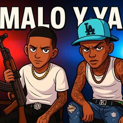 MALO Y YA