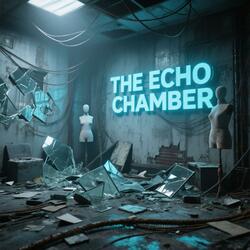 The Echo Chamber