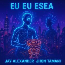 Eu Eu Esea (feat. Jhon Tamani)